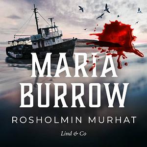 Rosholmin murhat by Maria Burrow