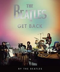 The Beatles: Get Back by Peter Jackson, The Beatles, John Harris, Linda McCartney, Ethan Russell