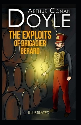 The Exploits of Brigadier Gerard Illustrated by Arthur Conan Doyle