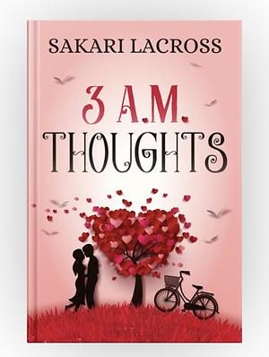 3 AM Thoughts: Poetry Book Collection by Sakari Lacross