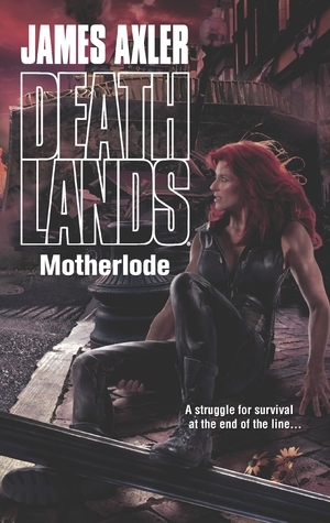 Motherlode by James Axler