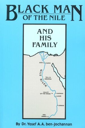 Black Man of the Nile and His Family by Yosef A.A. Ben-Jochannan