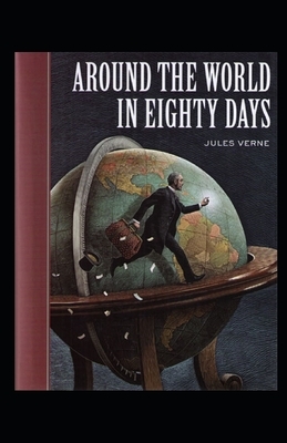 Around the World in Eighty Days Annotated by Jules Verne