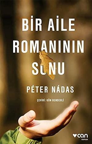 Bir Aile Romanının Sonu by Péter Nádas