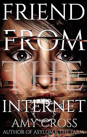 Friend From the Internet by Amy Cross