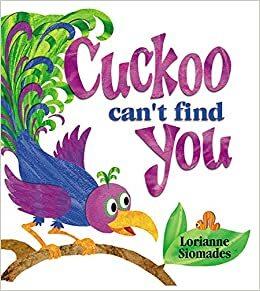 Cuckoo Can't Find You by Lorianne Siomades