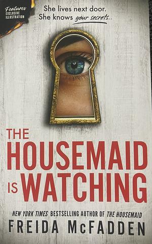 The Housemaid is Watching by Freida McFadden