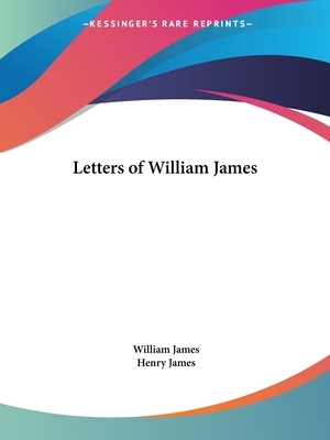 Letters of William James by William James