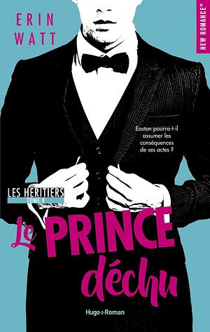 Les héritiers - Tome 04: Le Prince déchu by Erin Watt
