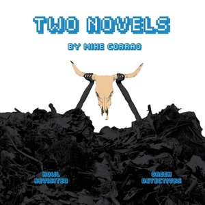 Two Novels: Howl Revisited and Green Detectives by Mike Corrao