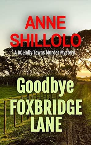 Goodbye Foxbridge Lane: Totally Addictive Crime Fiction by Anne Shillolo