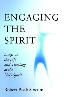 Engaging the Spirit by Robert Boak Slocum