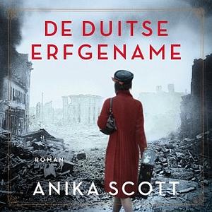 De Duitse Erfgename by Anika Scott