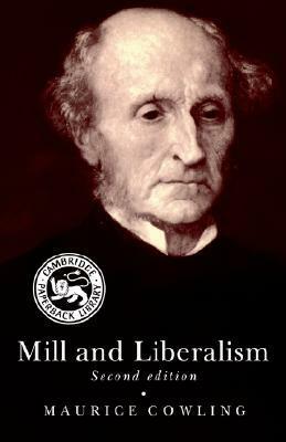 Mill and Liberalism by Maurice Cowling