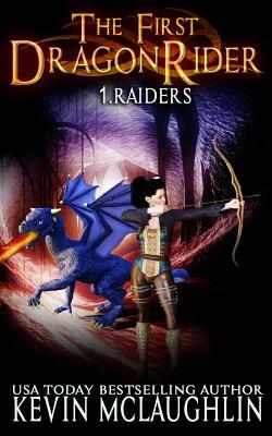 The First DragonRider: Raiders by Kevin McLaughlin