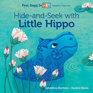 Hide-And-Seek with Little Hippo by Géraldine Elschner