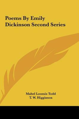 Poems by Emily Dickinson Second Series by T. W. Higginson, Mabel Loomis Todd