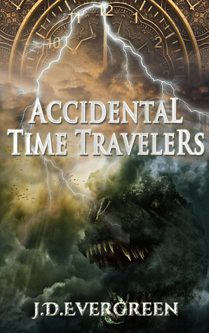 Accidental Time Travelers by J.D. Evergreen