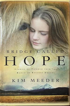 Bridge Called Hope by Kim Meeder, Kim Meeder