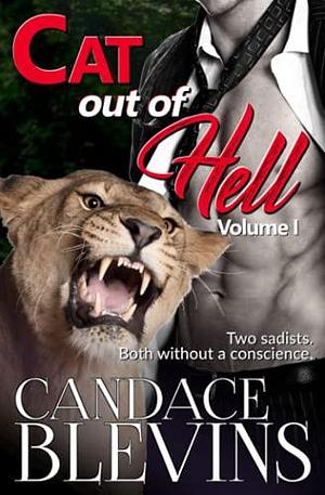 Cat Out of Hell Volume I by Candace Blevins, Candace Blevins