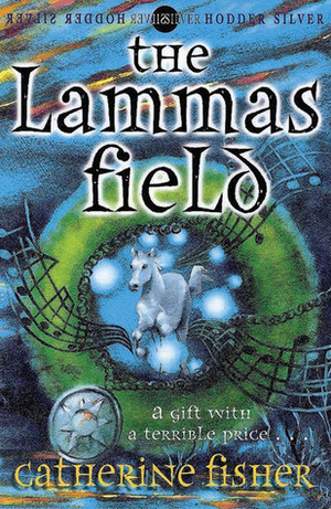 The Lammas Field by Catherine Fisher