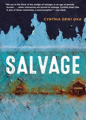 Salvage: Poems by Cynthia Dewi Oka