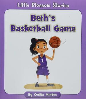 Beth's Basketball Game by Cecilia Minden