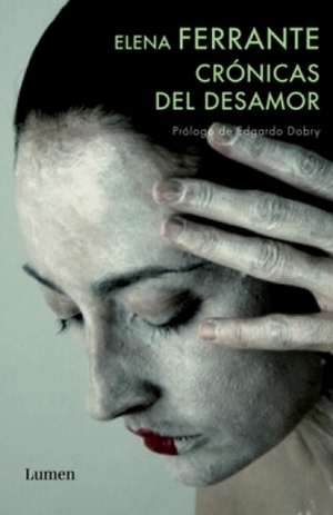 Crónicas del desamor by Edgardo Dobry, Elena Ferrante