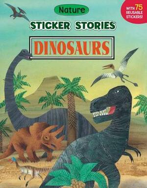Dinosaurs [With 75 Reusable Stickers] by 