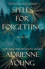 Spells for Forgetting by Adrienne Young
