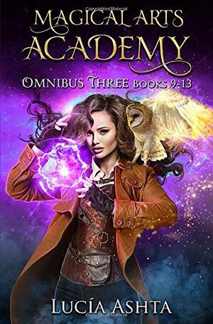 Magical Arts Academy: Omnibus Three by Lucía Ashta