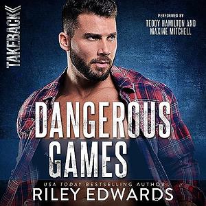 Dangerous Games by Riley Edwards