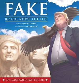 Fake: Rising Above the Lies by James Kennedy