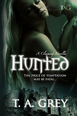 Hunted: A Claiming Novella by T.A. Grey