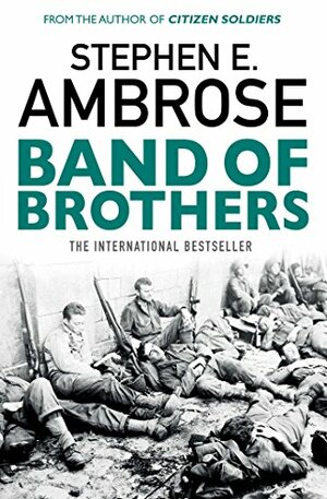 Band of Brothers by Stephen E. Ambrose