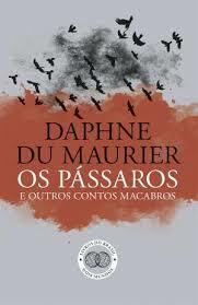 Os Pássaros e Outros Contos Macabros by Daphne du Maurier