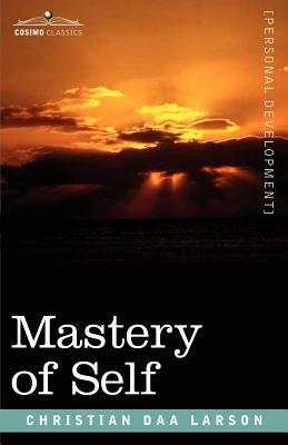 Mastery of Self by Christian D. Larson
