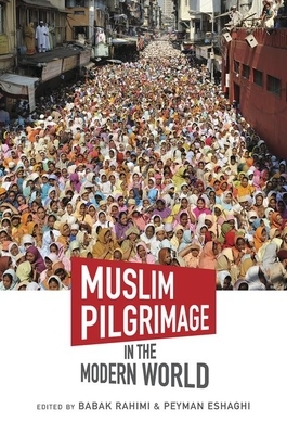 Muslim Pilgrimage in the Modern World by 