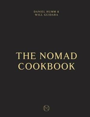 The Nomad Cookbook by Will Guidara, Daniel Humm, Leo Robitschek