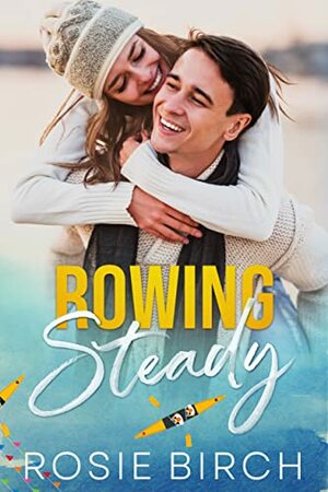 Rowing Steady by Rosie Birch