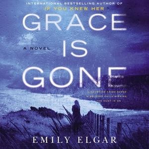 Grace Is Gone by Emily Elgar