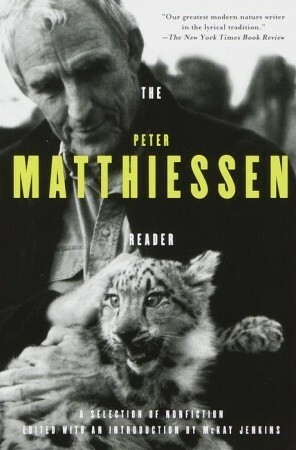 The Peter Matthiessen Reader by Jenkins McKay, Peter Matthiessen, McKay Jenkins