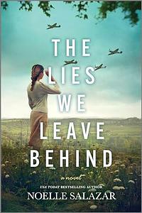 The Lies We Leave Behind by Noelle Salazar, Noelle Salazar