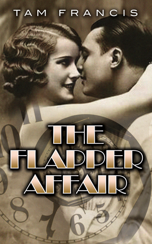 The Flapper Affair: A 1920s Time Travel Murder Mystery Paranormal Romance by Tam Francis