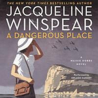 A Dangerous Place by Jacqueline Winspear