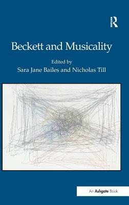 Beckett and Musicality by Sara Jane Bailes, Nicholas Till