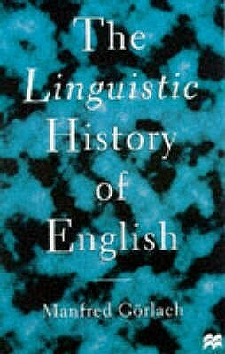 The Linguistic History Of English: An Introduction by Manfred Görlach