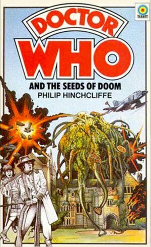 Doctor Who and the Seeds of Doom by Philip Hinchcliffe