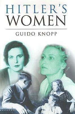 Hitler's Women by Guido Knopp