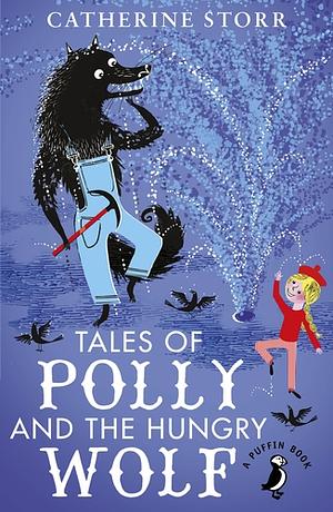 Tales of Polly and the Hungry Wolf by Catherine Storr